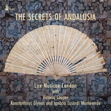 Lux Musicae London, CD THE SECRETS OF ANDALUSIA