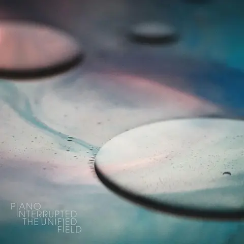 Piano Interrupted – CD UNIFIED FIELD