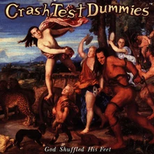 Crash Test Dummies, CD God Shuffled His Feet