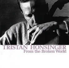 Tristan Honsinger – FROM THE BROKEN WORLD (Vinyl)