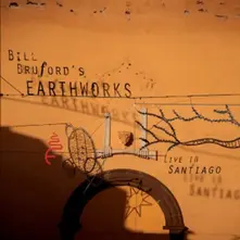 BRUFORD, BILL -EARTHWORKS - LIVE IN SANTIAGO thumbnail