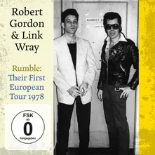 Robert Gordon & Link Wray, CD RUMBLE: THEIR FIRST EUROPEAN TOUR 1978