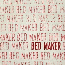 BED MAKER, Vinyl BED MAKER