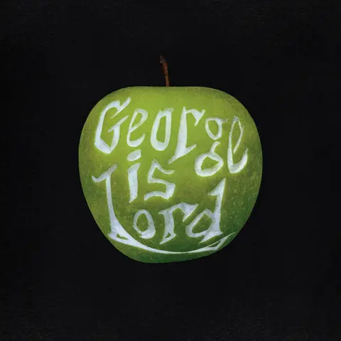 GEORGE IS LORD - MY SWEET GEORGE