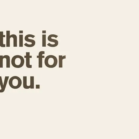 THIS IS NOT FOR YOU
