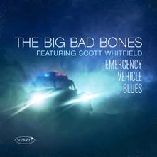 The Big Bad Bones, CD EMERGENCY VEHICLE BLUES