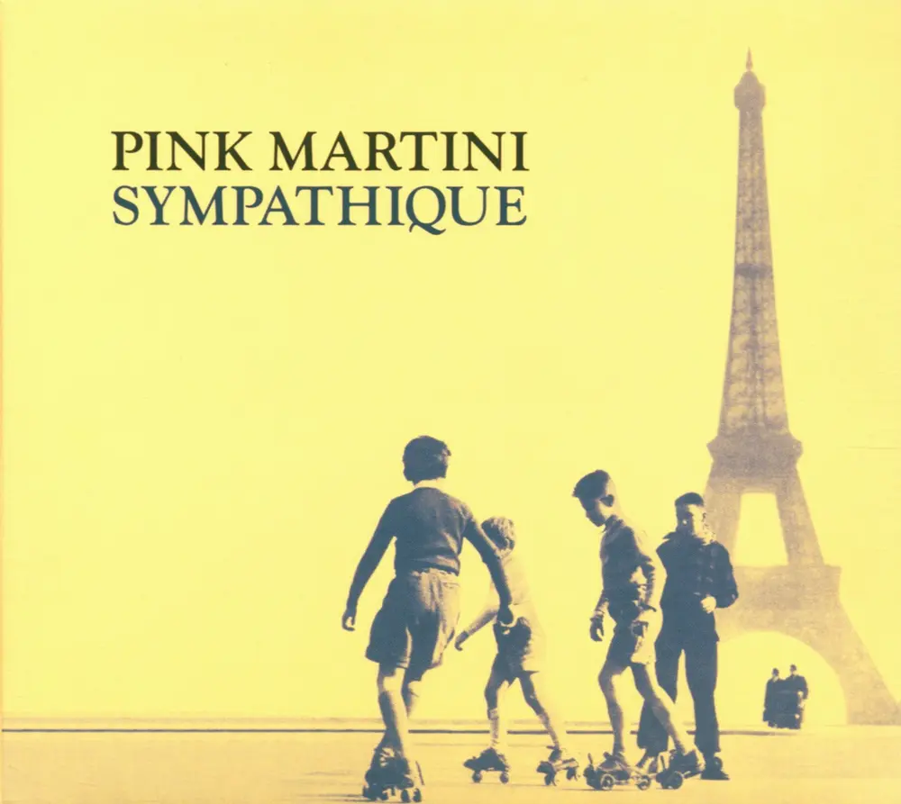 PINK MARTINI - SYMPATHIQUE