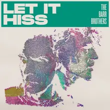 The Barr Brothers, CD LET IT HISS