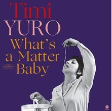 Timi Yuro, Vinyl YURO, TIMI - WHAT'S A MATTER BABY