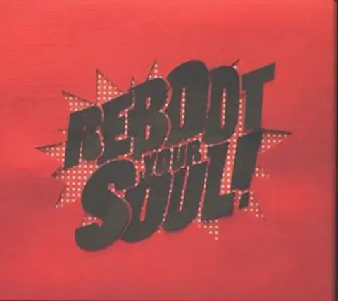 REBOOT YOUR SOUL