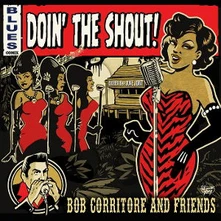 Bob Corritore & Friends, CD DOIN' THE SHOUT!