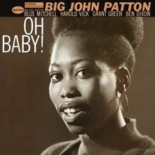 Big John Patton, CD OH BABY!