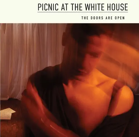 PICNIC AT THE WHITEHOUSE - THE DOORS ARE OPEN