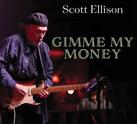 Scott Ellison – CD GIMME MY MONEY