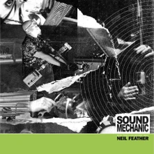 Neil Feather, Vinyl SOUND MECHANIC: MUSIC FROM A DOCUMENTARY FILM ABOUT NER