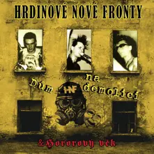 Hrdinové Nové Fronty – Dům na demolici / Hororový věk (CD)