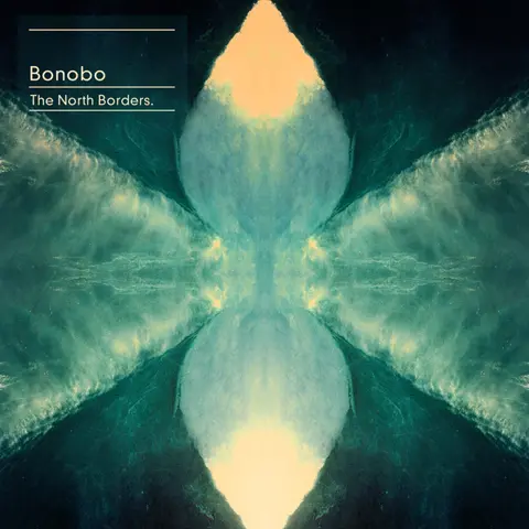 BONOBO - NORTH BORDERS