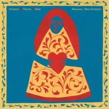 Yorkston/Thorne/Khan, CD NAVARASA : NINE EMOTIONS
