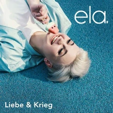 Ela., CD Liebe & Krieg