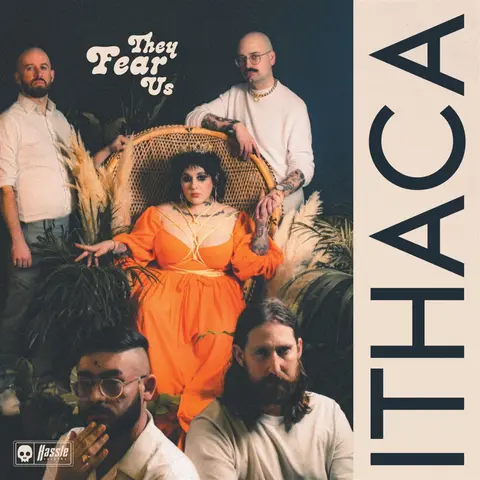 ITHACA - THEY FEAR US