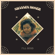 Shannen Moser, CD I'LL SING