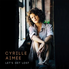 Cyrille Aimée, CD LET'S GET LOST
