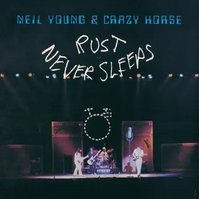 YOUNG, NEIL & CRAZY HORSE - RUST NEVER SLEEPS