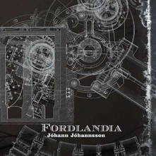 Jóhann Jóhannsson, Vinyl FORDLANDIA