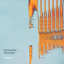 DONNACHA DENNEHY: LIMINA thumbnail