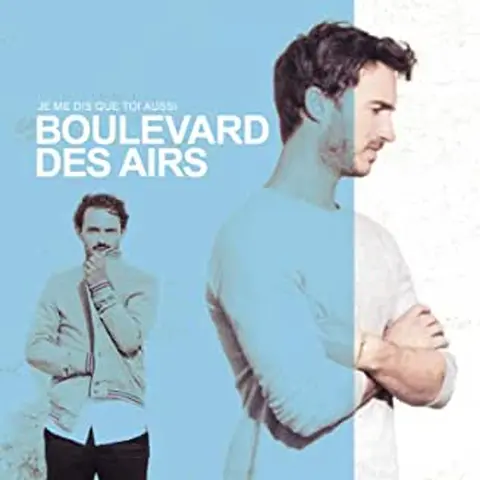 Boulevard des Airs – CD Je Me Dis Que Toi Aussi