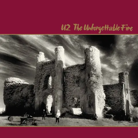 THE UNFORGETTABLE FIRE