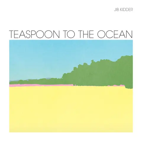 Jib Kidder – Vinyl TEASPOON TO THE OCEAN