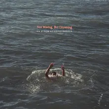 NOT WAVING, BUT DROWNING thumbnail