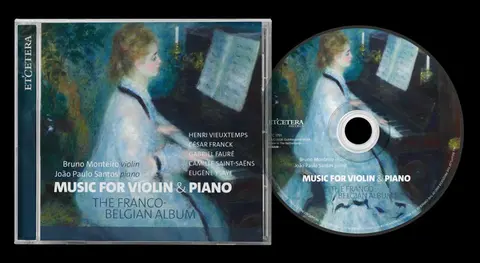 Bruno Monteiro – CD MUSIC FOR VIOLIN & PIANO - THE FRANCO-BELGIAN ALBUM