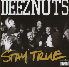 Deez Nuts, CD STAY TRUE