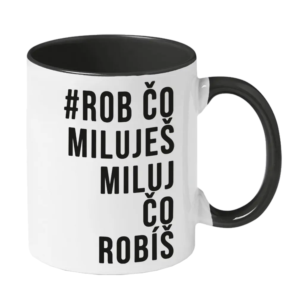 #Rob čo miluješ miluj čo robíš