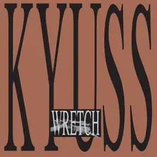 KYUSS - WRETCH thumbnail