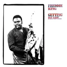 Freddie King, Vinyl GETTING READY