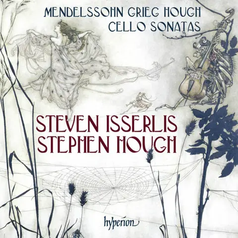 MENDELSSOHN, GRIEG & HOUGH: CELLO SONATAS