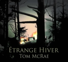 Tom McRae, CD ETRANGE HIVER