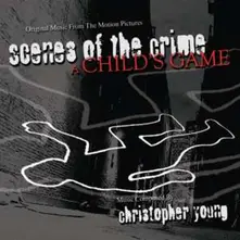 CD SCENES OF THE CRIME/A CHILD'S GAME