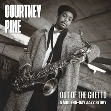 PINE COURTNEY - OUT OF THE GHETTO: A MODER thumbnail