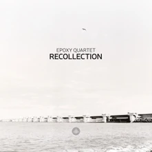 Epoxy Quartet, CD RECOLLECTION