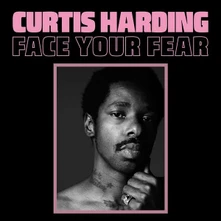 Curtis Harding, Vinyl Face Your Fear