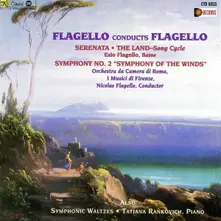 FLAGELLO CONDUCTS FLAGELLO: THE LAND/SERENATA/SYMPHONY NO.2, SYMPHONIC WALTZES thumbnail
