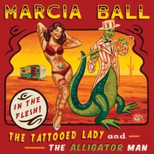 Marcia Ball, CD TATTOOED LADY AND THE ALLIGATOR MAN