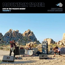 Mountain Tamer, Vinyl LIVE IN THE MOJAVE DESERT - VOLUME 5