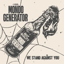 Mondo Generator, Vinyl WE STAND AGAINST YOU