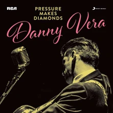 Danny Vera, CD Pressure Makes Diamonds