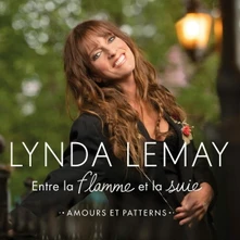 Lynda Lemay, CD ENTRE LA FLAMME ET LA SUIE (AMOURS ET PATTERNS)
